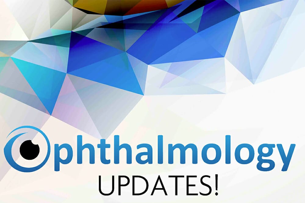 Ophthalmology Updates!